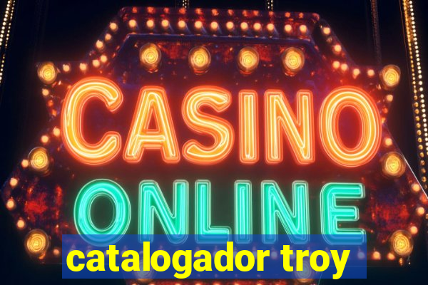 catalogador troy